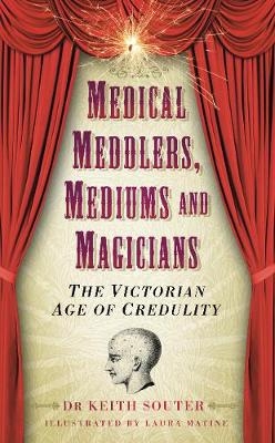 Medical Meddlers, Mediums & Magicians - Dr Keith Souter