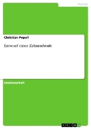 Entwurf einer Zahnradstufe - Christian Popall