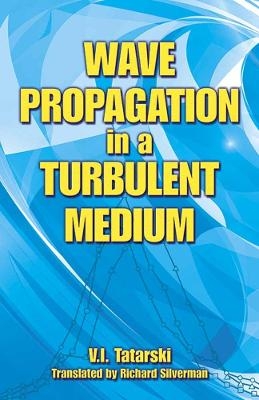 Wave Propagation in a Turbulent Medium - V.I. Tatarski