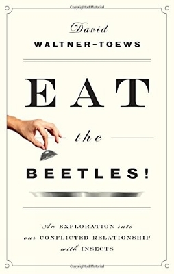 Eat the Beetles! - David Waltner-Toews