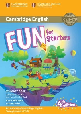 Fun for Starters Student's Book with Online Activities with Audio and Home Fun Booklet 2 - Anne Robinson, Karen Saxby