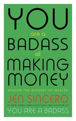 You Are a Badass at Making Money - Jen Sincero