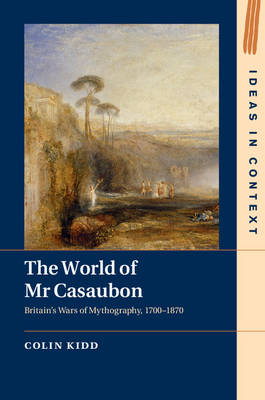 The World of Mr Casaubon - Colin Kidd