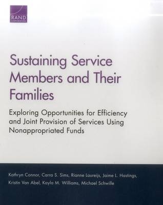 Sustaining Service Members and Their Families - Kathryn Connor, Carra S. Sims, Rianne Laureijs, Jaime L. Hastings, Kristin Van Abel