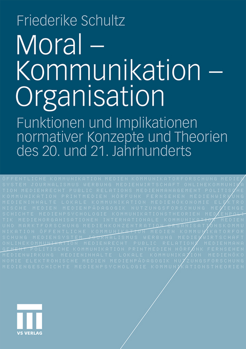 Moral – Kommunikation – Organisation - Friederike Schultz