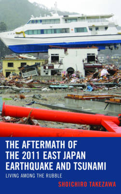 The Aftermath of the 2011 East Japan Earthquake and Tsunami - Shoichiro Takezawa