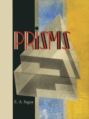 Prisms - Carl Zigrosser, E. A. Seguy