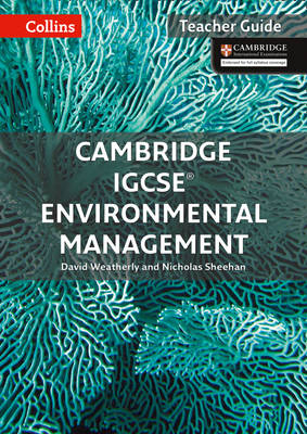 Cambridge IGCSE™ Environmental Management Teacher Guide - David Weatherly, Nicholas Sheehan