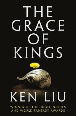 The Grace of Kings - Ken Liu