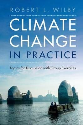 Climate Change in Practice - Robert L. Wilby