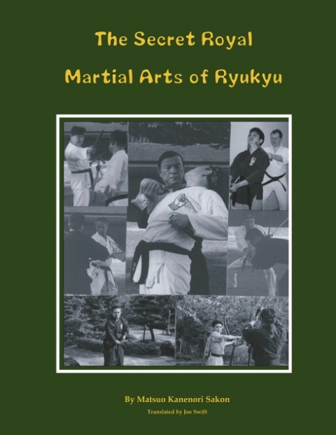 The Secret Royal Martial Arts of Ryukyu - Kanenori Sakon Matsuo