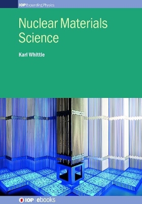 Nuclear Materials Science - Karl Whittle