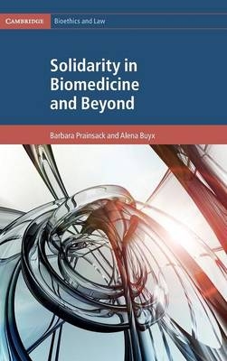 Solidarity in Biomedicine and Beyond - Barbara Prainsack, Alena Buyx