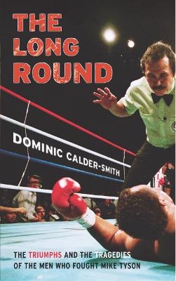 The Long Round - Dominic Calder-Smith