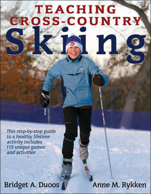 Teaching Cross-Country Skiing - Bridget A. Duoos, Anne Rykken