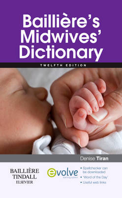 Bailliere's Midwives' Dictionary - Denise Tiran