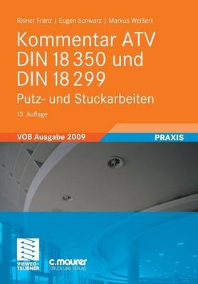 Kommentar ATV DIN 18 350 und DIN 18 299 - Rainer Franz, Eugen Schwarz, Markus Weißert