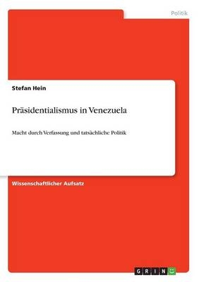 PrÃ¤sidentialismus in Venezuela - Stefan Hein