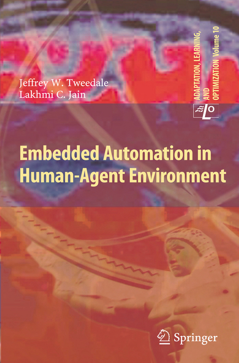 Embedded Automation in Human-Agent Environment - Jeff Tweedale, Lakhmi C. Jain