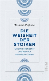 Die Weisheit der Stoiker - Massimo Pigliucci