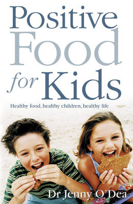 Positive Food for Kids - Jenny O'Dea