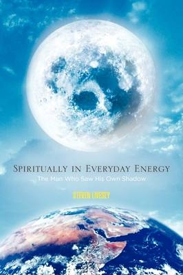 Spiritually in Everyday Energy - Steven Livesey