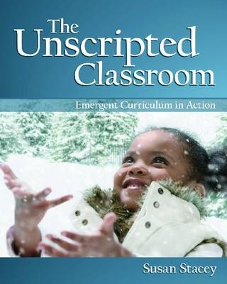 The Unscripted Classroom - Susan Stacey