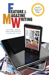 Feature and Magazine Writing -  Holly G. Miller,  David E. Sumner