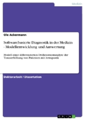 Softwarebasierte Diagnostik in der Medizin - Modellentwicklung und Auswertung - Ole Ackermann