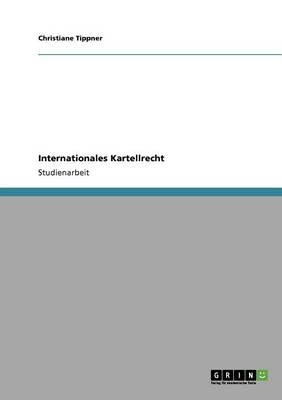 Internationales Kartellrecht - Christiane Tippner