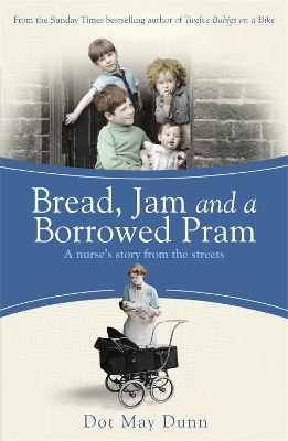 Bread, Jam and a Borrowed Pram - Dot May Dunn