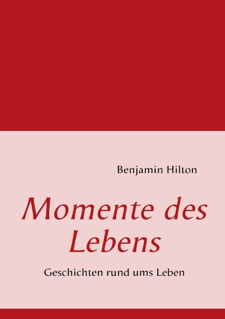 Momente des Lebens - Benjamin Hilton