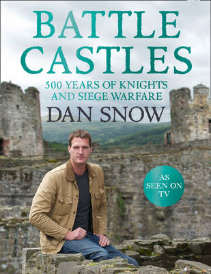 Battle Castles - Dan Snow