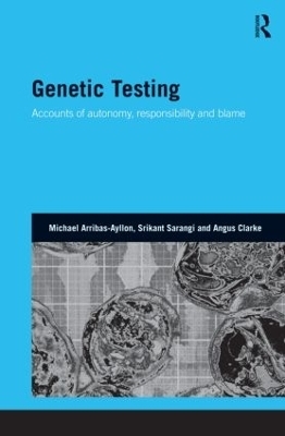 Genetic Testing - Michael Arribas-Ayllon, Srikant Sarangi, Angus Clarke