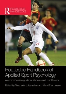 Routledge Handbook of Applied Sport Psychology - Stephanie Hanrahan, Mark Andersen