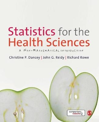 Statistics for the Health Sciences - Christine Dancey, John Reidy, Richard Rowe