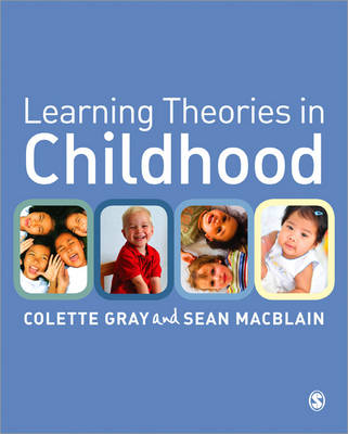 Learning Theories in Childhood - Colette Gray, Sean MacBlain