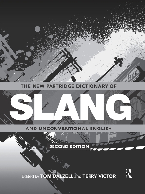 The New Partridge Dictionary of Slang and Unconventional English - 