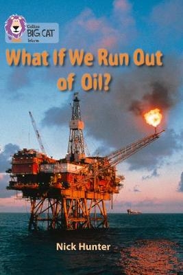 What If We Run Out of Oil? - Nick Hunter