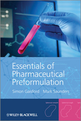 Essentials of Pharmaceutical Preformulation -  Simon Gaisford,  Mark Saunders