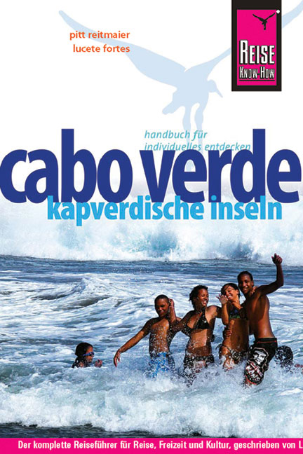 Reise Know-How Cabo Verde – Kapverdische Inseln - Lucete Fortes, Pitt Reitmeier