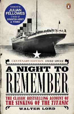 A Night to Remember - Brian Lavery, Julian Fellowes, Walter Lord