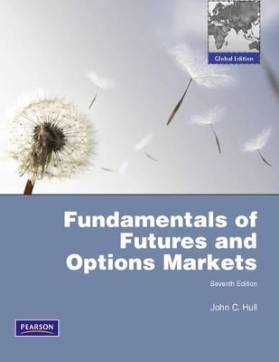 Fundamentals of Futures and Options Markets Global Edition - John Hull