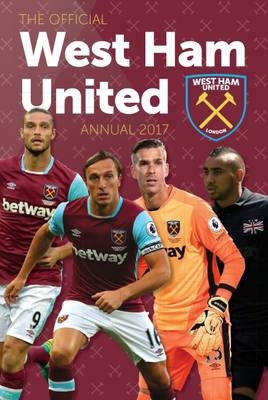 The Official West Ham United Annual 2017 -  Grange Communications Ltd