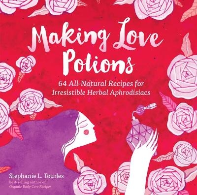 Making Love Potions - Stephanie L. Tourles