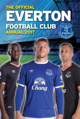 The Official Everton Annual 2017 -  Grange Communications Ltd