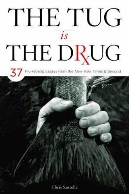 The Tug Is the Drug - Chris Santella