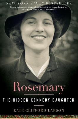 Rosemary - Kate Clifford Larson