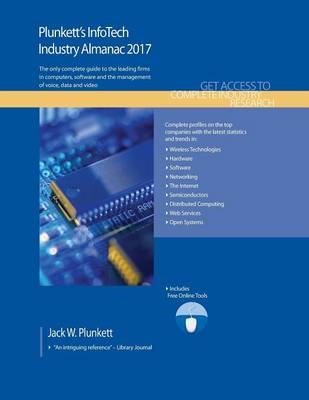 Plunkett's InfoTech Industry Almanac 2017 - Jack W. Plunkett