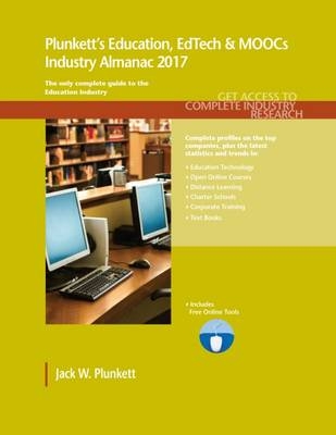 Plunkett's Education, EdTech & MOOCs Industry Almanac 2017 - Jack W. Plunkett